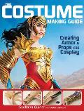 Costume Making Guide Creating Armor & Props for Cosplay