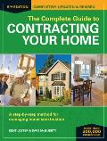 Complete Guide to Contracting Your Home A Step By Step Method for Managing Home Construction