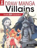 Draw Manga Villains Create 50 Sinister Characters