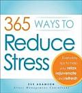 365 Ways to Reduce Stress Everyday Tips to Help You Relax Rejuvenate & Refresh