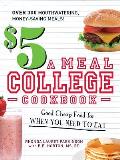 $5 a Meal College Cookbook Good Cheap Food for When You Need to Eat