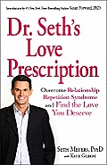 Dr Seths Love Prescription Overcome Relationship Repetition Syndrome & Find the Love You Deserve