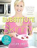 Substitute Yourself Skinny Cookbook