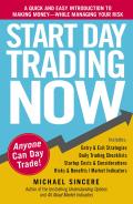 Start Day Trading Now A Quick & Easy Introduction to Making Money While Managing Your Risk