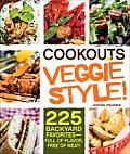 Cookouts Veggie Style 225 Backyard Favorites Full of Flavor Free of Meat