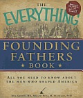 Everything Founding Fathers Book All You Need to Know about the Men Who Shaped America