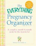 Everything Pregnancy Organizer 3rd Edition A Month By Month Guide to a Stress Free Pregnancy