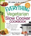 Everything Vegetarian Slow Cooker Cookbook