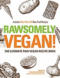Rawsomely Vegan the Ultimate Raw Vegan Recipe Book
