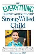 Everything Parents Guide to the Strong Willed Child