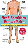 Head Shoulders Pee & Moles An Eyes & Ears & Mouth & Nose Guide to Self Diagnosis