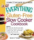 Everything Gluten Free Slow Cooker Cookbook Includes Butternut Squash with Walnuts & Vanilla Peruvian Roast Chicken with Red Potatoes Lamb with Garlic Lemon & Rosemary Crustless Lemon Cheesecake Maple Pumpkin Spice Lattesand hundreds more