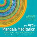 Art of Mandala Meditation Mandala Designs to Heal Your Mind Body & Spirit