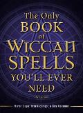 Only Book of Wiccan Spells Youll Ever Need 2nd