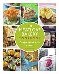 Meatloaf Bakery Cookbook Comfort Food with a Twist