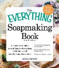 The Everything Soapmaking Book: Learn How to Make Soap at Home with Recipes, Techniques, and Step-by-Step Instructions