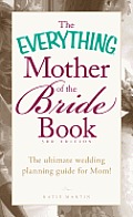 Everything Mother of the Bride Book The Ultimate Wedding Planning Guide for Mom