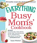 Everything Busy Moms Cookbook