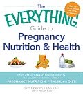 Everything Guide to Pregnancy Nutrition & Health From Preconception to Post Delivery All You Need to Know about Pregnancy Nutrition Fitness