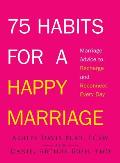 75 Habits for a Happy Marriage Marriage Advice to Recharge & Reconnect Every Day