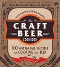 Craft Beer Cookbook From Ipas & Bocks to Lagers & Porters 100 Artisanal Recipes for Cooking with Beer