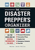 Disaster Preppers Organizer All the Grab & Go Survival Information You Need
