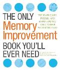 Only Memory Improvement Book Youll Ever Need The Brain Games Puzzles & Know How You Need to Keep Your Mind Sharp