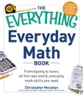Everything Everyday Math Book From Tipping to Taxes All the Real World Everyday Math Skills You Need