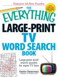 The Everything Large-Print TV Word Search Book: Large-Print Word Search Puzzles for Super TV Fans