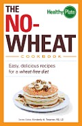 No Wheat Cookbook Easy Delicious Recipes for a Wheat Free Diet