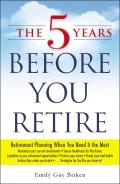 Five Years Before You Retire Retirement Planning When You Need It the Most