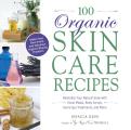 100 Organic Skincare Recipes Make Your Own Fresh & Fabulous Organic Beauty Products