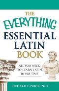 The Everything Essential Latin Book All You Need to Learn Latin in No Time