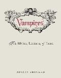 Vampires The Myths Legends & Lore