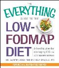 Everything Guide To The Low Fodmap Diet A Healthy Plan for Managing IBS & Other Digestive Disorders