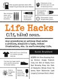 Life Hacks Any Procedure or Action That Solves a Problem Simplifies a Task Reduces Frustration Etc in Ones Everyday Life
