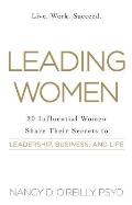 Leading Women 20 Successful Women Share Their Secrets To Leadership Business & Life