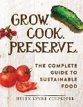 Grow Cook Preserve The Complete Guide to Sustainable Food