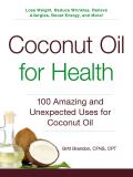 Coconut Oil for Health 100 Amazing & Unexpected Uses for Coconut Oil