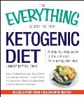 Everything Guide To The Ketogenic Diet A Step by Step Guide to the Ultimate Fat Burning Diet Plan