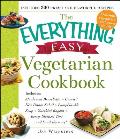 Everything Easy Vegetarian Cookbook Includes Mushroom Bruschetta Curried New Potato Salad Pumpkin Ale Soup Zucchini Ragout Berry Streusel Tartand Hundreds More