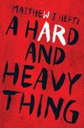 Hard & Heavy Thing