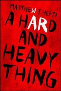 Hard & Heavy Thing