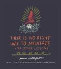 There Is No Right Way to Meditate