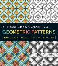 Stress Less Coloring Geometric Patterns 100+ Coloring Pages for Peace & Relaxation