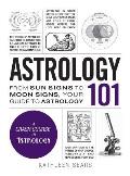 Astrology 101 From Sun Signs to Moon Signs Your Guide to Astrology