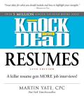 Knock em Dead Resumes A Killer Resume Gets More Job Interviews