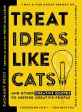 Treat Ideas Like Cats & Other Creative Quotes for Creative People
