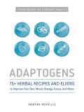 Adaptogens Your Guide to Herbs for Radiant Health