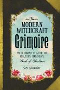 Modern Witchcraft Grimoire Your Complete Guide to Creating Your Own Book of Shadows